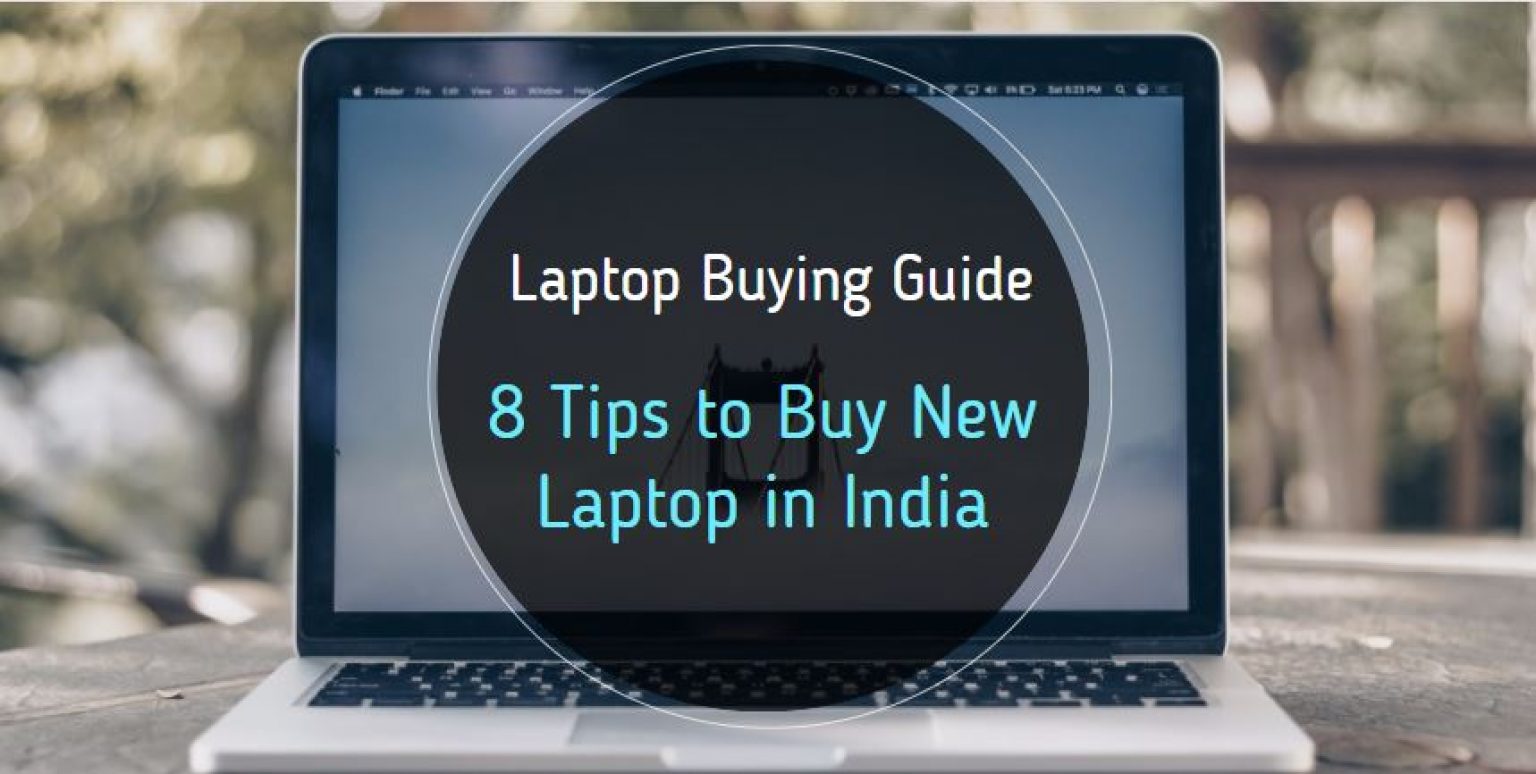 Laptop Buying Guide 8 Tips to Buy New Laptop in 2021