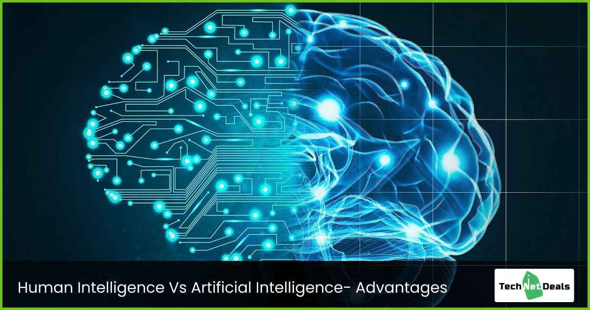 Human Intelligence Vs Artificial Intelligence - Advantages 