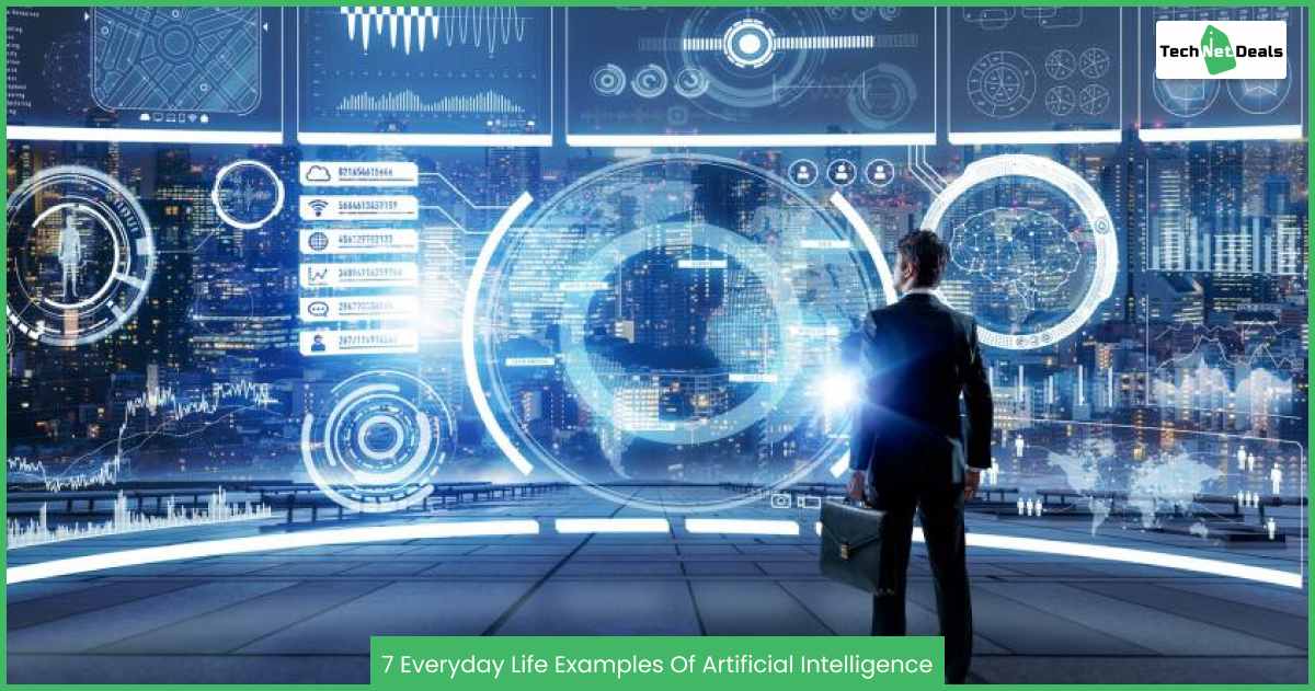 7 Everyday Life Examples Of Artificial Intelligence