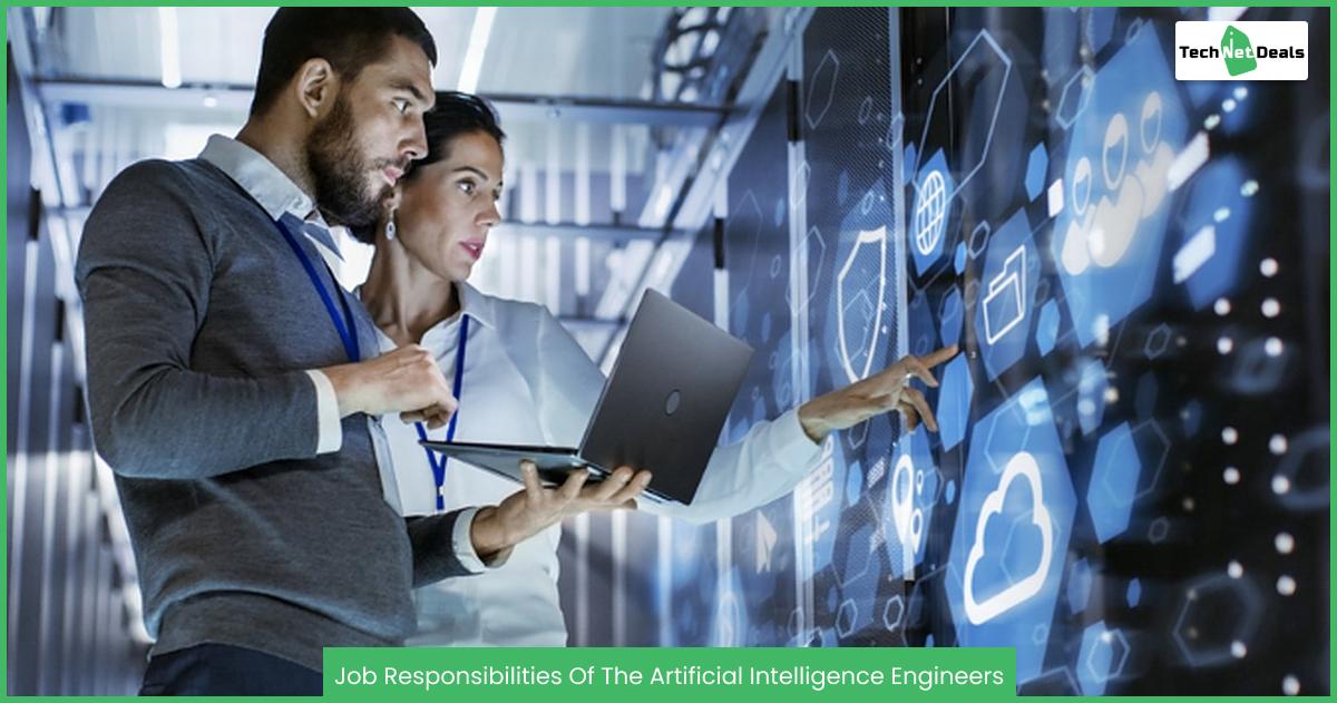 Job Responsibilities Of The Artificial Intelligence Engineers