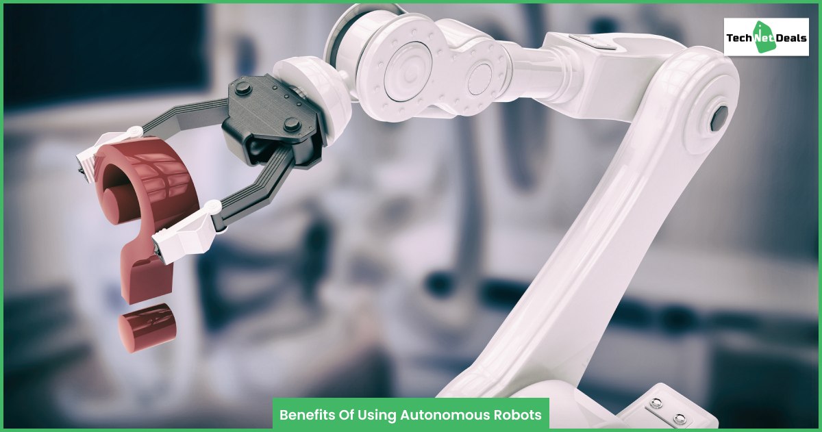 Benefits Of Using Autonomous Robots